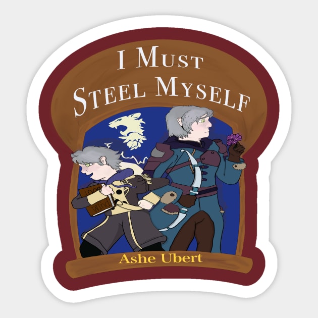 I Must Steel Myself Sticker by Freeflight08